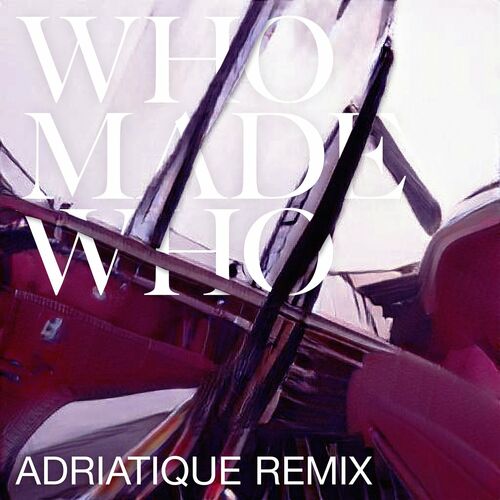 WhoMadeWho - Silence & Secrets (Adriatique Remix) [4066004420172]